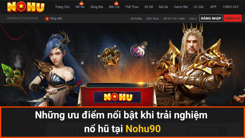Những ưu điểm nổi bật khi trải nghiệm nổ hũ tại Nohu90